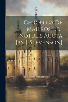 Paperback Chronica De Mailros, Ed., Notulis Aucta [by J. Stevenson] Book