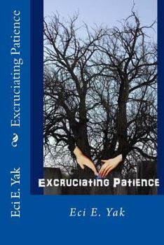 Paperback Excruciating Patience Book