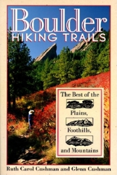 Paperback Boulder Hiking Trails: The Best of the Plains, Foothills, and Mountains Book