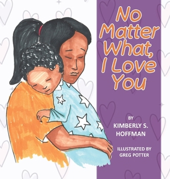 Hardcover No Matter What, I Love You Book