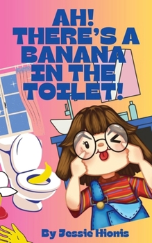 Paperback Ah! There's a Banana in the Toilet! Book