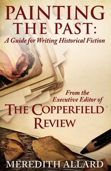 Paperback Painting the Past: A Guide for Writing Historical Fiction Book
