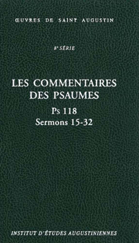 Hardcover Les Commentaires Des Psaumes. PS 118, Sermons 15-32 [French] Book