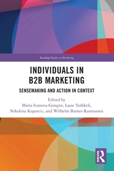 Paperback Individuals in B2B Marketing: Sensemaking and Action in Context Book
