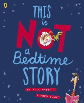 This Is Not A Bedtime Story - Book #1 of the This is not a...