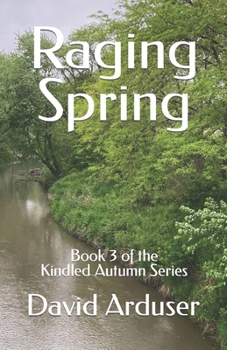 Paperback Raging Spring: Book 3 of the Kindled Autumn Series Book