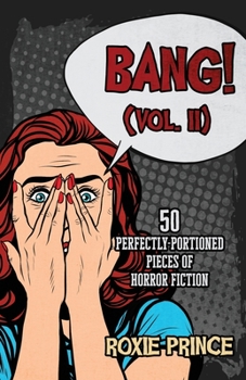 Paperback BANG! (Vol. II): 50 perfectly-portioned pieces of horror fiction Book