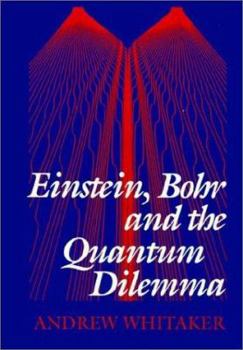 Paperback Einstein, Bohr, and the Quantum Dilemma Book