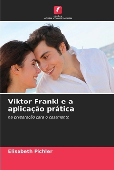 Viktor Frankl e a aplicação prática (Portuguese Edition)