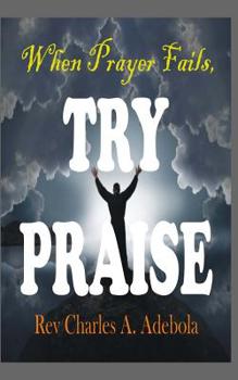 Paperback When Prayer Fails Try Praise Book