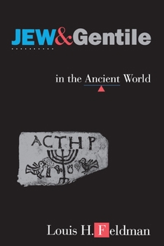 Hardcover Jew and Gentile in the Ancient World: Attitudes and Interactions from Alexander to Justinian Book