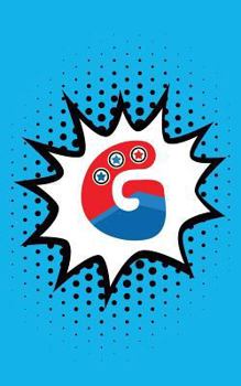 Paperback Superhero Comic Book 'g' Monogram Journal (Compact Edition): Personalized Blank Lined Notebook Customized for Names Starting with Initial Letter G Book