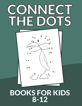 Paperback Connect The Dots Books For Kids 8-12: Challenging and Fun Animals Dot to Dot Puzzles for Kids, Toddlers, Boys and Girls Book