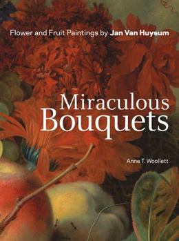 Paperback Miraculous Bouquets: Flower and Fruit Paintings Book