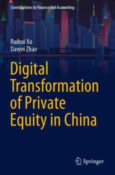 Paperback Digital Transformation of Private Equity in China (Contributions to Finance and Accounting) Book