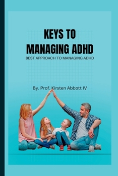 Paperback Keys to Managing ADHD: Best Approach To Managing ADHD Book