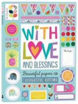 Hardcover With Love and Blessings: Beautiful Papers for Thoughtful Giving Book