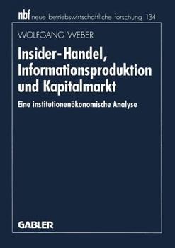 Paperback Insider-Handel, Informationsproduktion und Kapitalmarkt. Eine institutionenÃ¶konomische Analyse Book