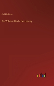 Hardcover Die Völkerschlacht bei Leipzig [German] Book