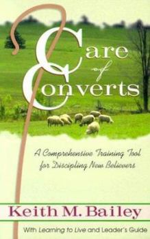 Paperback Care of Converts: A Comprehensive Training Tool for Discipling New Believers: With Learning to Live and Leader's Guide Book