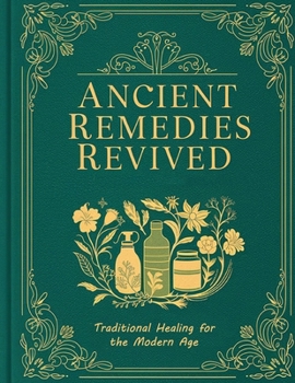 Paperback Reviving Ancient Remedies; Traditional Healing for the Modern Age Book