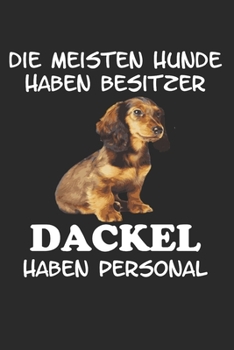 Die meisten Hunde haben Besitzer Dackel haben Personal: Taschenkalender für Sept. 2019 bis Dezember 2020 A5 Terminplaner Wochenplaner Terminkalender ... Rauhaardackel Hunderasse (German Edition)