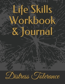 Paperback Life Skills Workbook & Journal: Distress Tolerance Book