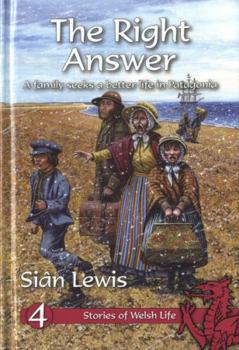 Hardcover Stories of Welsh Life: Right Answer, The: A Family Seeks a Better Life in Patagonia Book