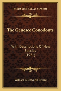 Paperback The Genesee Conodonts: With Descriptions Of New Species (1921) Book