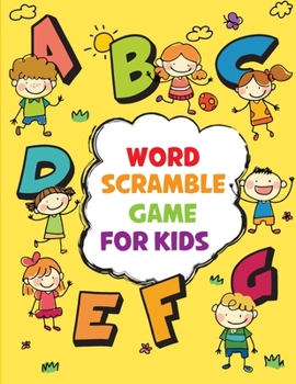 Paperback Word Scramble Game for Kids: Improve children's brain & cognitive abilities through puzzles and games Scramble Word Puzzles for Kids Fun Activity G [Large Print] Book