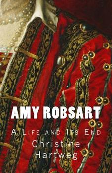Paperback Amy Robsart: A Life and Its End Book