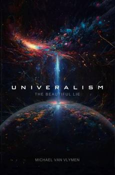 Universalism: The Beautiful Lie