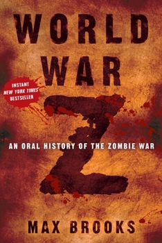 World War Z: An Oral History of the Zombie War - Book  of the World War Z