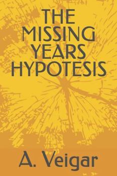 Paperback The Missing Years Hypotesis Book