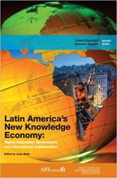 Hardcover Latin America's New Knowledge Economy: Higher Education, Government, and International Collaboration Book