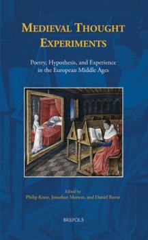 Hardcover Medieval Thought Experiments: Poetry, Hypothesis, and Experience in the European Middle Ages Book