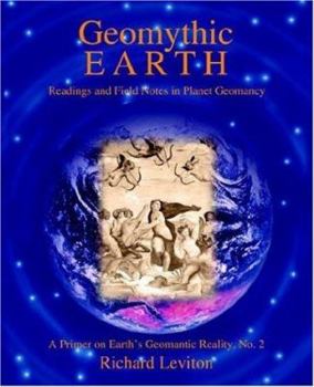 Paperback Geomythic Earth: Readings and Field Notes in Planet Geomancy Book