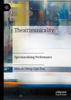 Hardcover Theatrimusicality: Spectauralising Performance Book