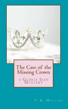 Paperback The Case of the Missing Crown: a Gloria Jean Mystery Book