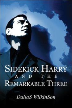 Paperback Sidekick Harry And The Remarkable Three Book