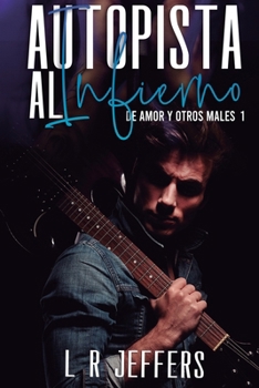 Autopista al infierno (De amor y otros males) (Spanish Edition)