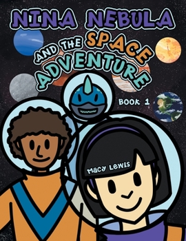 Paperback Nina Nebula and the Space Adventure: Book 1 Book