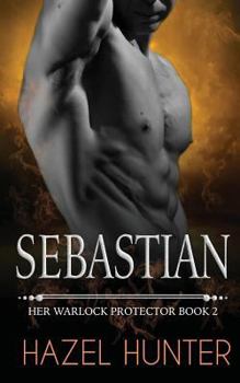 Paperback Sebastian: Her Warlock Protector Book 2 Book