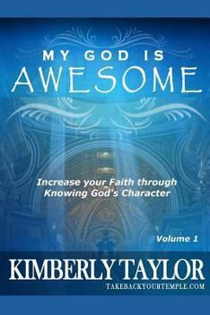 Paperback My God is Awesome: Increase your Faith through Knowing God's Character Book