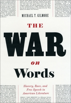 Hardcover The War on Words: Slavery, Race, and Free Speech in American Literature Book