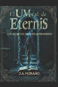 Paperback El Umbral de Eternis: Los Secretos del Espejo Prohibido [Spanish] Book