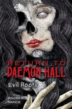 Return to Daemon Hall: Evil Roots - Book #2 of the Daemon Hall