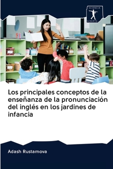 Paperback Los principales conceptos de la enseñanza de la pronunciación del inglés en los jardines de infancia [Spanish] Book