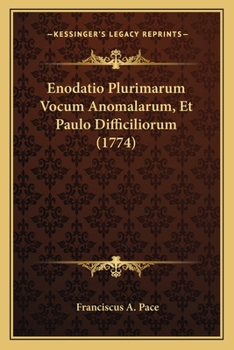 Enodatio Plurimarum Vocum Anomalarum, Et Paulo Difficiliorum (1774)