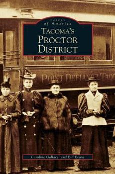 Tacoma's Proctor District (Images of America: Washington) - Book  of the Images of America: Washington
